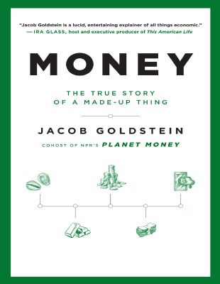 Money The True Story of a Made-Up Thing by Jacob Goldstein.pdf
